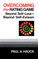 Overcoming the Rating Game: Beyond Self-Love, Beyond Self-Esteem 0664253105 Book Cover