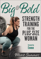 Big and Bold Strength Training for the Plus-Size Woman 1718200056 Book Cover