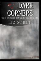 Dark Corners 1463583710 Book Cover