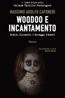 Woodoo e Incantamento: Realtà illusorie e miraggi d’amore (Collana Thriller Psicologici) 1726885038 Book Cover