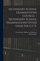 Secondary School Examinations Council - Secondary School Examinations Other Than the G.C.E. 1014109302 Book Cover