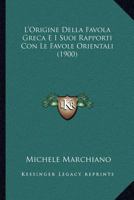 L'origine Della Favola Greca E I Suoi Rapporti Con Le Favole Orientali Del Dr. Michele Marchianò 1166794296 Book Cover