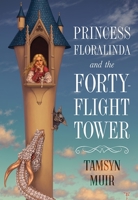 Princess Floralinda and the Forty-Flight Tower 1596069910 Book Cover