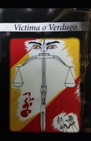 Victima o verdugo (Spanish Edition) B0DY57113K Book Cover