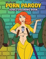 Porn Parody Adult Coloring Book | Sexy Naughty Dirty | The Perfect Gift 1956562109 Book Cover