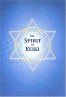 The Spirit Of Reiki 0974586617 Book Cover