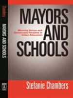 Mayors and Schools: Minority Voices and Democratic Tensions in Urban Education 1592134696 Book Cover