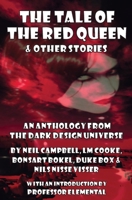 The Tale of the Red Queen and Other Stories: Legends from The Dark Design Universe 1916234240 Book Cover