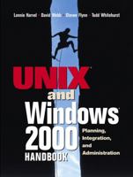 The UNIX and Windows 2000 Handbook: Planning, Integration and Administration 0130254932 Book Cover