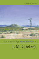 The Cambridge Introduction to J. M. Coetzee 0521687098 Book Cover