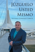 Júzguelo Usted Mismo (Spanish Edition) 166249842X Book Cover
