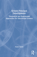 School Principal Development: Theoretical and Experiential Approaches for Educational Leaders 1032025387 Book Cover