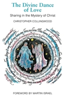 The Divine Dance of Love: Sharing in the Mystery of Christ 1853111465 Book Cover