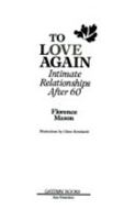 To Love Again: Intimate Relationships After 60 0933469055 Book Cover