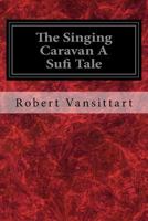 The Singing Caravan A Sufi Tale 1976071178 Book Cover