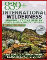 839+ International Survival Tricks from Indians, Bushmen, Nomads, and More! 1500734608 Book Cover