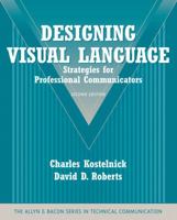 Designing Visual Language: Strategies for Professional Communicators (Part of the Allyn & Bacon Series in Technical Communication) 0205616402 Book Cover