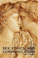 Sex, Ethics, and Communication 1609270258 Book Cover