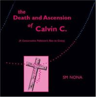 The Death and Ascension of Calvin C.: 1412085918 Book Cover