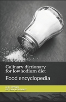 Culinary dictionary for low sodium diet: Food encyclopedia B08L6RXRZ4 Book Cover