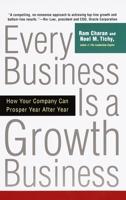 Every Business is a Growth Business: How Your Company Can Prosper Year After Year 0812928792 Book Cover
