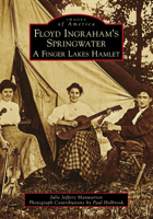 Floyd Ingraham's Springwater: A Finger Lakes Hamlet 1467106895 Book Cover