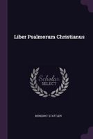 Liber Psalmorum Christianus 1378317041 Book Cover