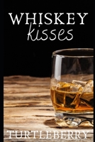 Whiskey Kisses B09JJ9GK61 Book Cover