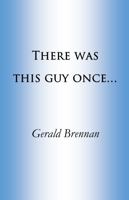 There was this guy once... 1735080292 Book Cover