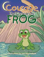 Courage the Cowardly Frog 1499079133 Book Cover
