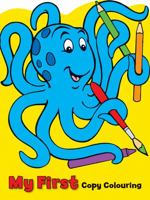 My First Copy Colouring Book - : Octopus 1841358193 Book Cover