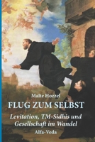 Flug zum Selbst: Levitation, TM-Sidhis und Gesellschaft im Wandel (German Edition) 3988370177 Book Cover