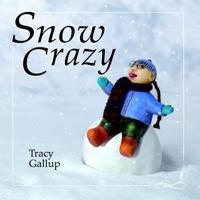 Snow Crazy (A Crazy Little Series) (A Crazy Little) 1934133264 Book Cover