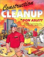 Construction Cleanup: A Guide to an Exciting & Profitable Cleaning Specialty 0937750174 Book Cover