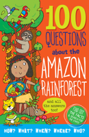 100 Questions about the Amazon Rainforest 1441334378 Book Cover