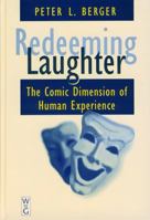 Redeeming Laughter: The Comic Dimension of Human Experience 3110155621 Book Cover