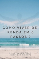 Como Viver de Renda em 6 passos? (1) (Portuguese Edition) B0858WK5B1 Book Cover