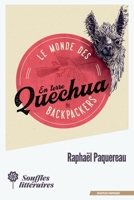 Le monde des Backpackers - En terre Quechua (French Edition) 2492027678 Book Cover