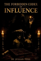 The Forbidden Codex of Influence B0HF642GP8 Book Cover