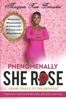 Phenomenally She Rose: Trials to Triumphant B0C5YM8SFG Book Cover
