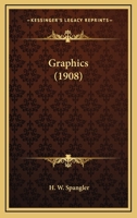 Graphics (1908) 1163931497 Book Cover