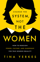 Change the System, Not the Women 1639082069 Book Cover
