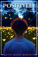 Positively Enchanted (The Swan Creek) B0FXKTF64J Book Cover