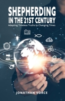 SHEPHERDING IN THE 21ST CENTURY: Adapting Timeless Truths to Changing Times B0CJHH3WBR Book Cover