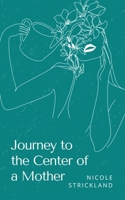 Journey to the Center of a Mother 9395756179 Book Cover