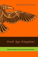 Dark Age Kingdoms Warband Edition: Skirmish Wargames Rules 865-900 AD B0BGNF4M77 Book Cover