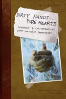 Dirty Hands, Pure Hearts: Sermons And Conversations With Holiness Preachers (Voices) 0834122448 Book Cover