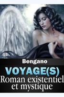 Voyage(s) - Roman existentiel et mystique 1326139614 Book Cover