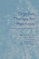 Cognitive Therapy for Psychosis: A Formulation-Based Approach 1138881465 Book Cover