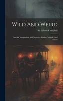 Wild And Weird: Tales Of Imagination And Mystery: Russian, English, And Italian 1021784281 Book Cover